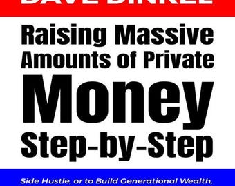 How to Raise Private Money for Real Estate Investors and Entrepreneurs