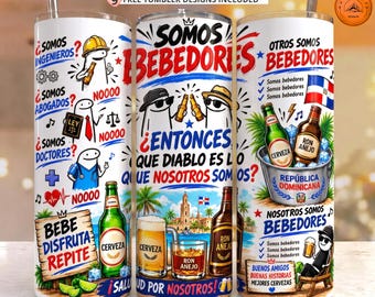 May include: Three cylindrical tumblers featuring cartoon characters and text in Spanish. Designs include beer bottles, rum, tropical scenery, the Dominican Republic flag, and various professions like engineers, lawyers, and doctors. The text includes phrases like Somos Bebedores and Bebe Disfruta Repite.