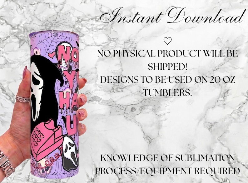 May include: A cylindrical tumbler design featuring a purple background with black spiderwebs, pink dripping text reading NO Y HAU, a pink rotary telephone with heart buttons, and multiple ghost-face masks. Text states: Instant Download, NO PHYSICAL PRODUCT WILL BE SHIPPED! DESIGNS TO BE USED ON 20 OZ TUMBLERS. KNOWLEDGE OF SUBLIMATION PROCESS/EQUIPMENT REQUIRED.