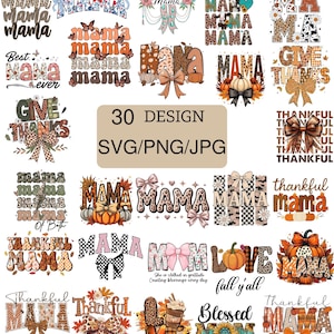 Peut inclure: Une collection de 30 motifs avec les mots "Mama", "Nana", "Love" et "Thankful" dans diverses polices et styles. Les motifs incluent des nœuds, des citrouilles, des tournesols et des éléments d'automne. Le texte "30 DESIGN SVG/PNG/JPG" est également présent.