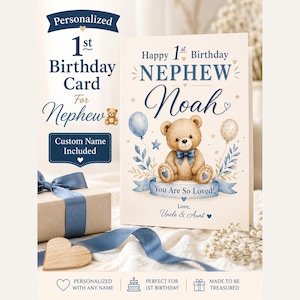 May include: A personalised 1st birthday card for a nephew, with a teddy bear illustration and blue accents. The card says "Happy 1st Birthday Nephew Noah" and includes the text "You Are So Loved!" and "Love, Uncle & Aunt".
