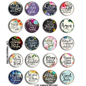 May include: A collection of twenty-one 1.25-inch pinback buttons with inspirational quotes and floral designs. The buttons feature phrases like "Perfect Love casts out fear" and "God is Love," with various colors and fonts.