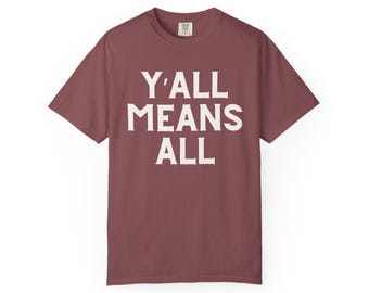 Yall Means All Comfort Colors T-Shirt | Southern Inclusive Graphic Tee | Unisex Vintage Washed Pride Shirt