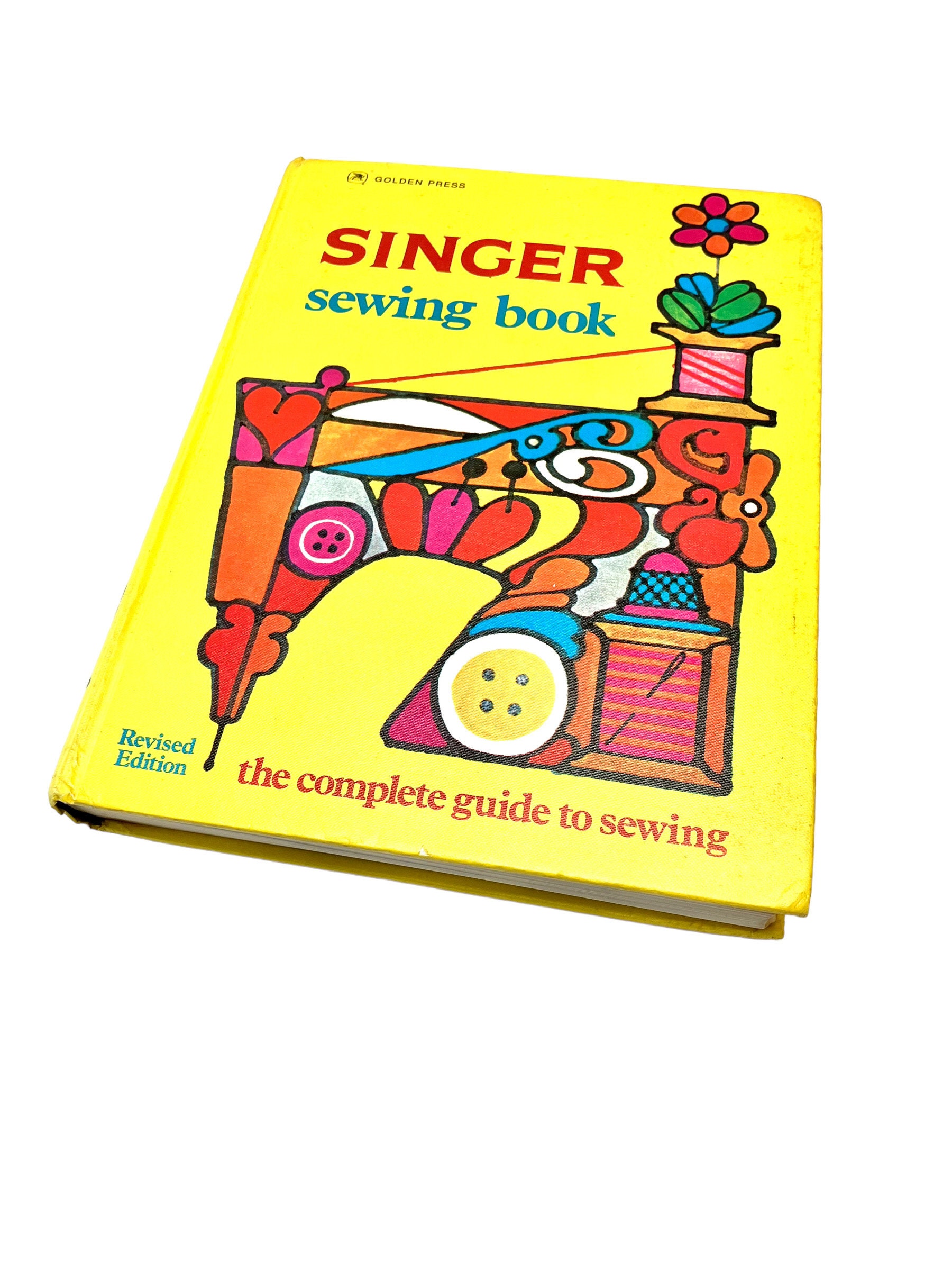 Singer Sewing Book: The Complete Guide to Sewing, Revised Edition