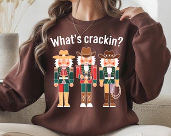 Whats Crackin Nutcracker Sweatshirt, Funny Cowboy Christmas Crewneck