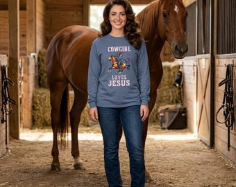 Cowgirl Loves Jesus Long Sleeve Shirt, Western Faith Tee, Horse Lover Apparel