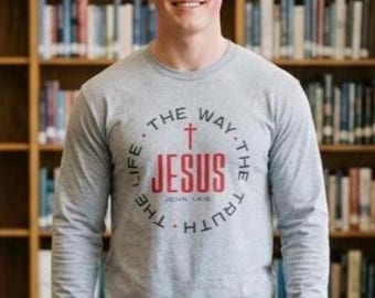 Jesus The Way The Truth The Life Long Sleeve Shirt, John 14:6 Christian Tee