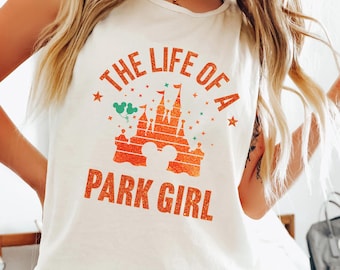 The Life Of A Park Girl Tank Top, Comfort Colors Unisex Disney Parks Top 414032