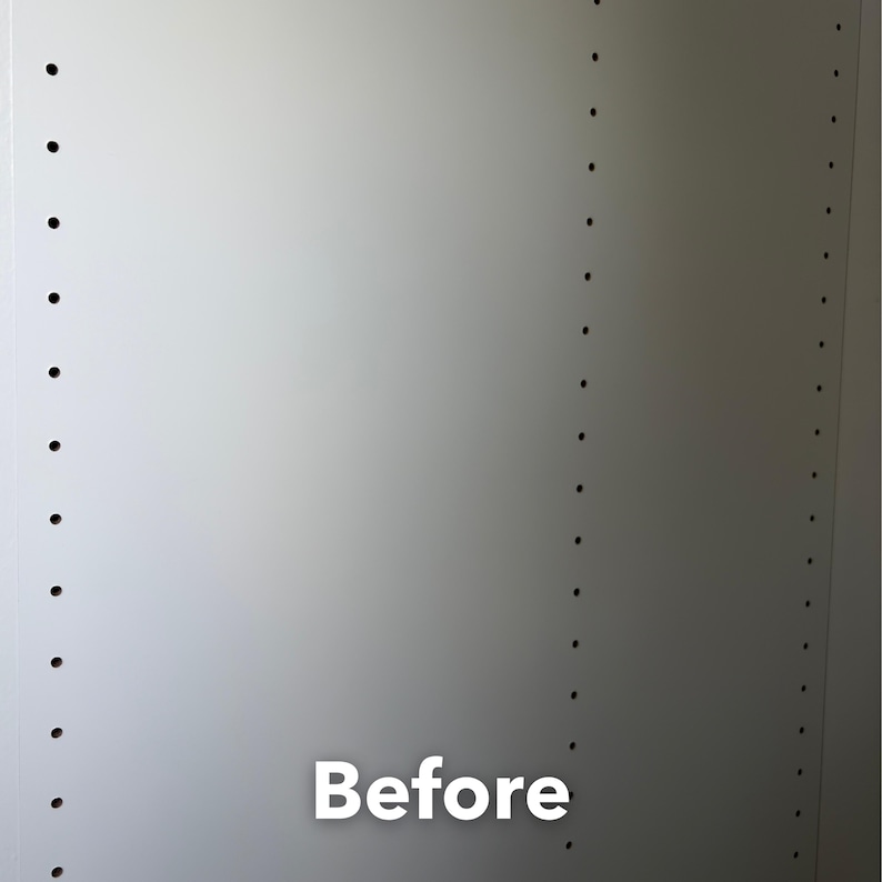 May include: A close-up of a white cabinet interior with evenly spaced holes for shelf supports. The word "Before" is displayed in white text at the bottom of the image, indicating a stage in a project.