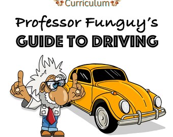 Professor Funguy's Guide to Driving: Full Driver's Ed Curriculum