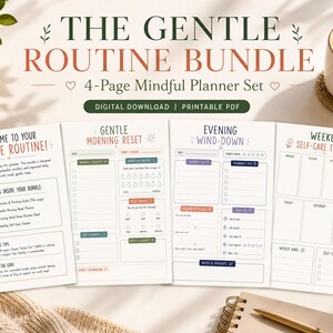May include: A four-page digital planner set titled The Gentle Routine Bundle. The pages include a welcome guide, a gentle morning reset, an evening wind-down routine, and a weekly self-care tracker, all featuring organized checklists and prompts.