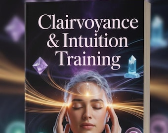 Clairvoyance & Intuition Training Course (21 Page PDF)
