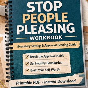 May include: A spiral-bound workbook titled "STOP PEOPLE PLEASING WORKBOOK" with the subtitle "Boundary Setting & Approval Seeking Guide." The cover is teal with white and yellow text. It lists key points: Break the Approval Habit, Set Healthy Boundaries, and Build Your Self-Worth. Includes "Printable PDF • Instant Download."