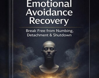 Herstel van emotioneel vermijdingsgedrag • Doorbreek de verdoving, onthechting en stillegging [volledige gids, geen werkblad]
