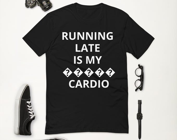 Running Late T-Shirt – Funny Quote Graphic Tee, Cotton Short Sleeve Unisex Casual Shirt, Lightweight Humor Gift for Friends