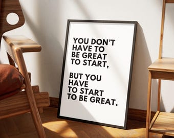 Print, motiverende muurkunst, inspirerende citaatposter, kantoorinrichting, digitale download . Je moet beginnen om geweldig te zijn Print
