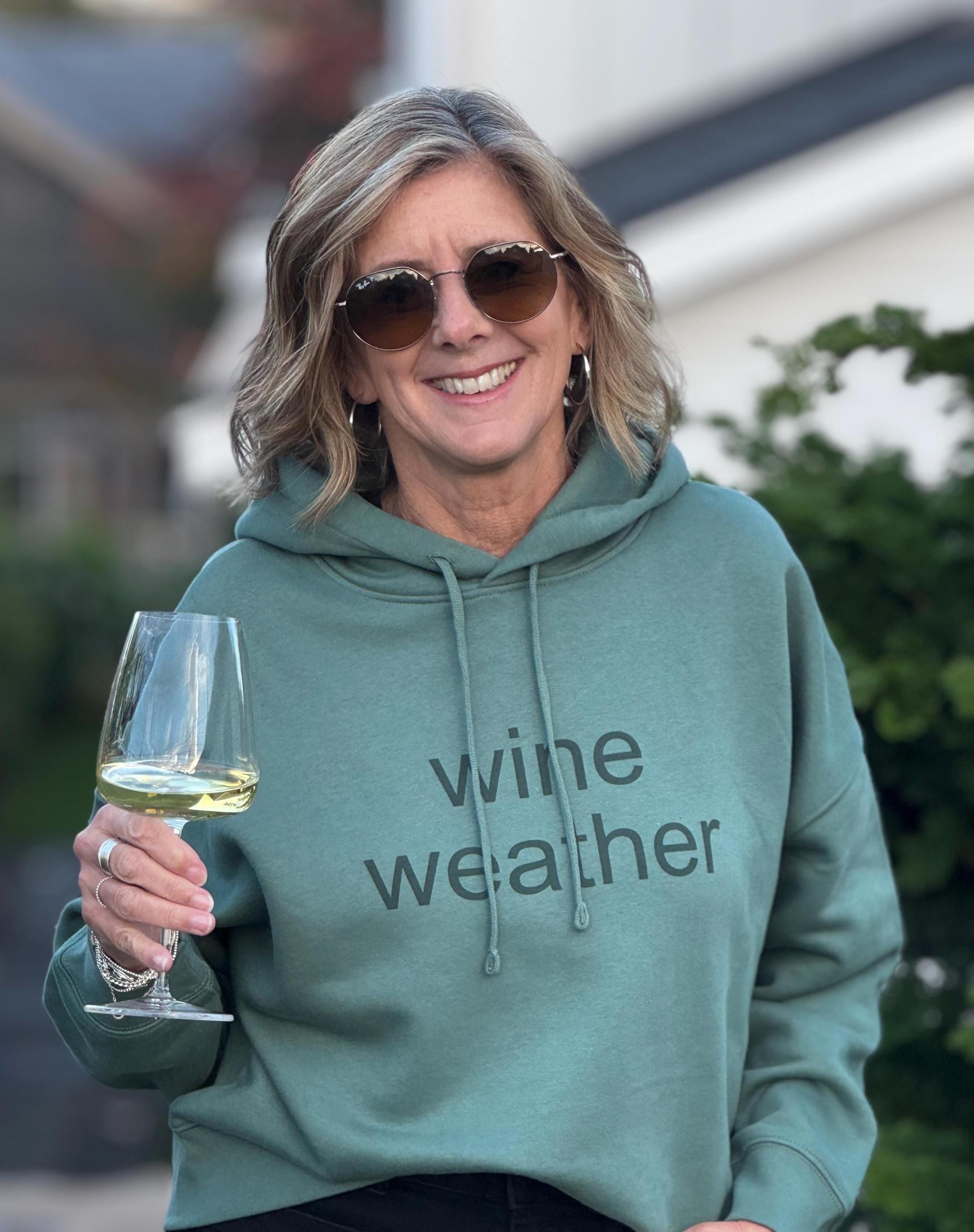 Wine Weather Sweatshirt, wine lover gift, Spruce Green