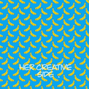 May include: A repeating pattern of yellow bananas on a bright blue background. The text "HER CREATIVE SIDE" is written in white script across the bottom of the image. The bananas are evenly spaced and create a playful, summery design.