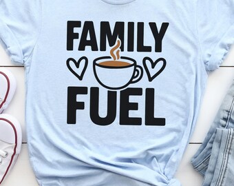Family Fuel Coffee T-Shirt | Funny Mom Life Graphic Tee