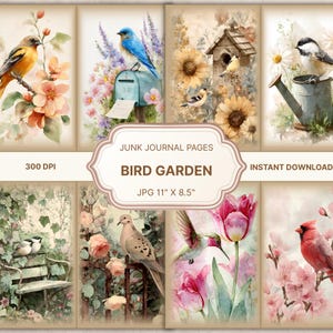 May include: A collection of eight digital junk journal pages featuring watercolor illustrations of birds, flowers, and garden elements. The pages are 11" x 8.5" and include text that reads "Bird Garden" and "Junk Journal Pages".