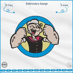 May include: An embroidery design of Popeye the Sailor Man, flexing his arms, set within a blue circle on a white background. The design includes the text "Embroidery Design", "15 files", and "5 sizes". The design is in a cartoon style.