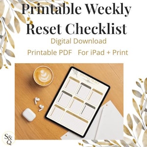 May include: A digital download image featuring a "Printable Weekly Reset Checklist" on a tablet. The image includes a cup of coffee, wireless earbuds, and the text "Digital Download" and "Printable PDF For iPad + Print."