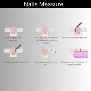 May include: A step-by-step guide titled "Nails Measure" showing how to measure nails for sizing. Instructions include placing tape, creasing, marking sides, removing tape, and measuring in millimeters with a ruler. The image has a gradient background.