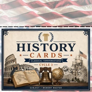 May include: A rectangular educational card titled HISTORY CARDS CLASSICAL CONVERSATIONS CYCLE 3. The design features a quill, an open book with the text We the People, a bronze bell, a globe, and Mount Rushmore against a US flag background.