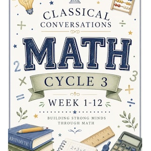 May include: A Classical Conversations Math Cycle 3 Week 1-12 educational book cover featuring a lightbulb, abacus, and pillar illustration. The cover displays math symbols, a stack of books labeled Arithmetic, Geometry, and Logic, a ruler, a compass, and a calculator.