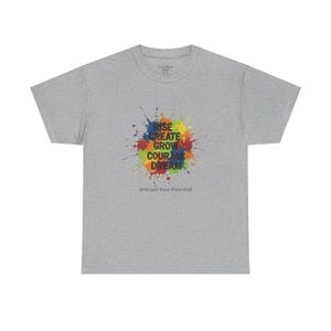 Motivational T-Shirt: Rise Create Grow Courage Dream - Colorful Graphic Tee