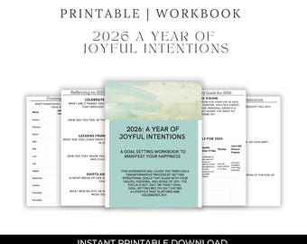 May include: A printable workbook titled "2026 A Year of Joyful Intentions." The cover features a teal watercolor design and the text "A Goal Setting Workbook to Manifest Your Happiness." The workbook includes pages for reflection, goal setting, and vision planning.