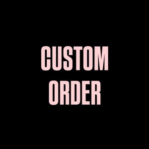 May include: A black background with the words "CUSTOM ORDER" in a light pink, bold font. The text is centered and fills most of the image.