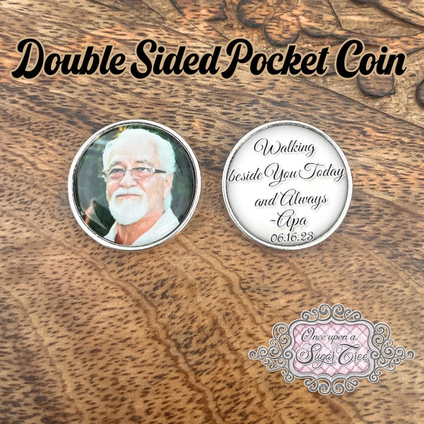 Custom Photo Pocket Coin-Walking Beside You Today and Always-Custom Double Side Memorial Gift for Groom-Memorial Coin-Pocket Token for Groom