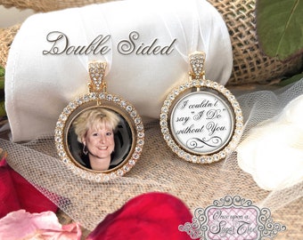 I Couldn't Say I Do Without You-Loss of Loved One Wedding Memorial Bouquet Charm-Double Sided-Remembrance Gift-Attach to Bridal Bouquet-Mom