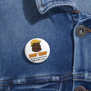 Dump Trump Political Pin: Satirical Activist Accessory