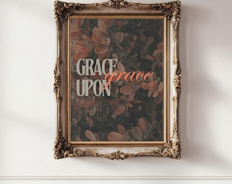 Grace Upon Grace Floral Print: Christian Wall Art (Digital Download)