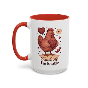Funny Sassy Chicken Mug: Valentine&#39;s Day Coffee Cup