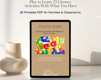 May include: A digital tablet displays a book cover with the title "Play to Learn: 25 Literacy Activities With What You Have." The cover features colorful letter magnets. The text "Printable PDF for Families & Classrooms" is also visible.