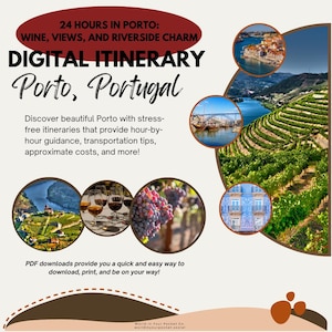May include: Digital itinerary for Porto, Portugal, showcasing wine, views, and riverside charm. The design includes images of the city, vineyards, and wine glasses. The text reads "24 Hours in Porto" and "Digital Itinerary."