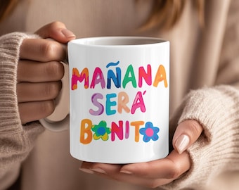 Mañana Será Bonito Mug, coffee mug, coffee cup, birthday gifts, mothers day gifts, home decor, kitchen decor, gifts, gifts for her, cups,