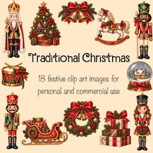 May include: A collection of 18 Christmas clip art images featuring nutcrackers, a decorated tree, bells, a rocking horse, a drum, a snow globe, a sleigh, a wreath, and gift boxes. The text reads Traditional Christmas 18 festive clip art images.