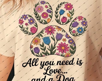 Todo lo que necesitas es amor y un perro PNG SVG / Frase para amantes de los perros / Huella de pata de perro / Diseño de sublimación para mascotas