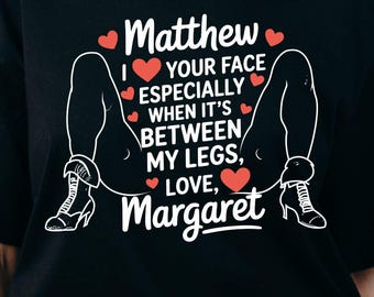 Me encanta tu cara, especialmente entre mis piernas PNG SVG / Humor romántico para parejas adultas, regalo de aniversario