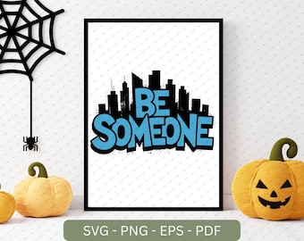 Be Someone Houston SVG PNG | Houston Texas Wall Art | Be Someone Shirt Design | Skyline Graphic | Cricut Cut File