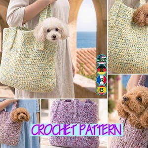 May include: A crochet pet carrier bag featuring a textured stitch pattern in variegated pastel yellow and blue yarn, with a small white dog peeking out. A second version in variegated purple yarn is also shown with a brown dog inside.