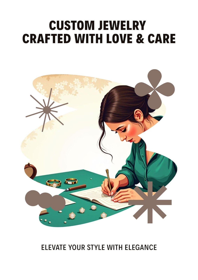 May include: Illustration of a woman writing at a desk with jewelry designs. The image includes text that reads "CUSTOM JEWELRY CRAFTED WITH LOVE & CARE" and "ELEVATE YOUR STYLE WITH ELEGANCE". Rings and earrings are visible on the desk.