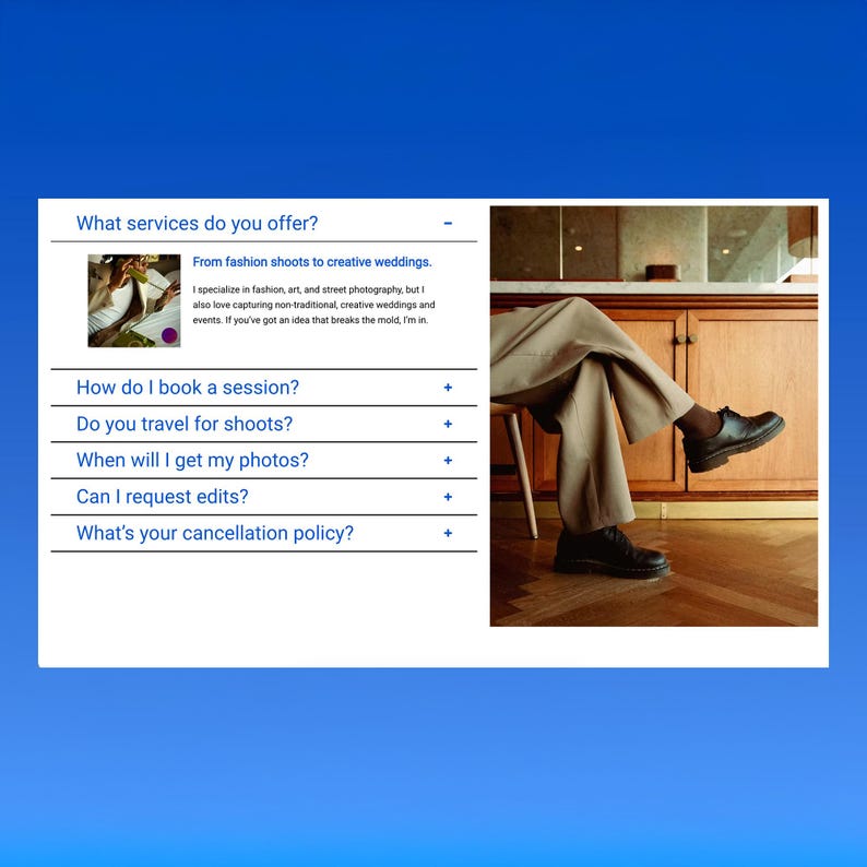May include: A webpage with a blue background and white text boxes. The text boxes contain questions about photography services, including booking sessions and travel. A photo shows a person's legs and feet in black shoes.