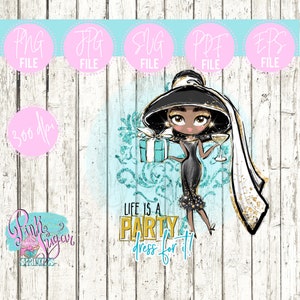 Life is a Party-Dress for It!  | Breakfast at Tiffany&#39;s | Audrey Hepburn | NOT an SVG Cut File | Instant Download | Png, Jpg | Quote