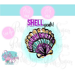 Shell Yeah! | Natychmiastowe pobieranie | PNG i JPG | Obraz prasowy | Clipart | Zabawny cytat | Plaża | Lato