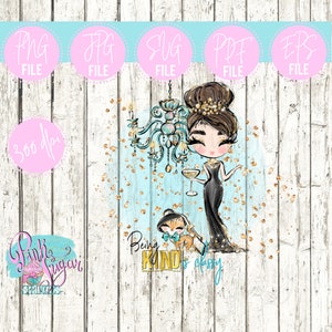 Being Kind is Classy | Breakfast at Tiffany&#39;s | Audrey Hepburn | NOT an SVG Cut File | Instant Download | Pdf, Png, Jpg | Clipart | Quote
